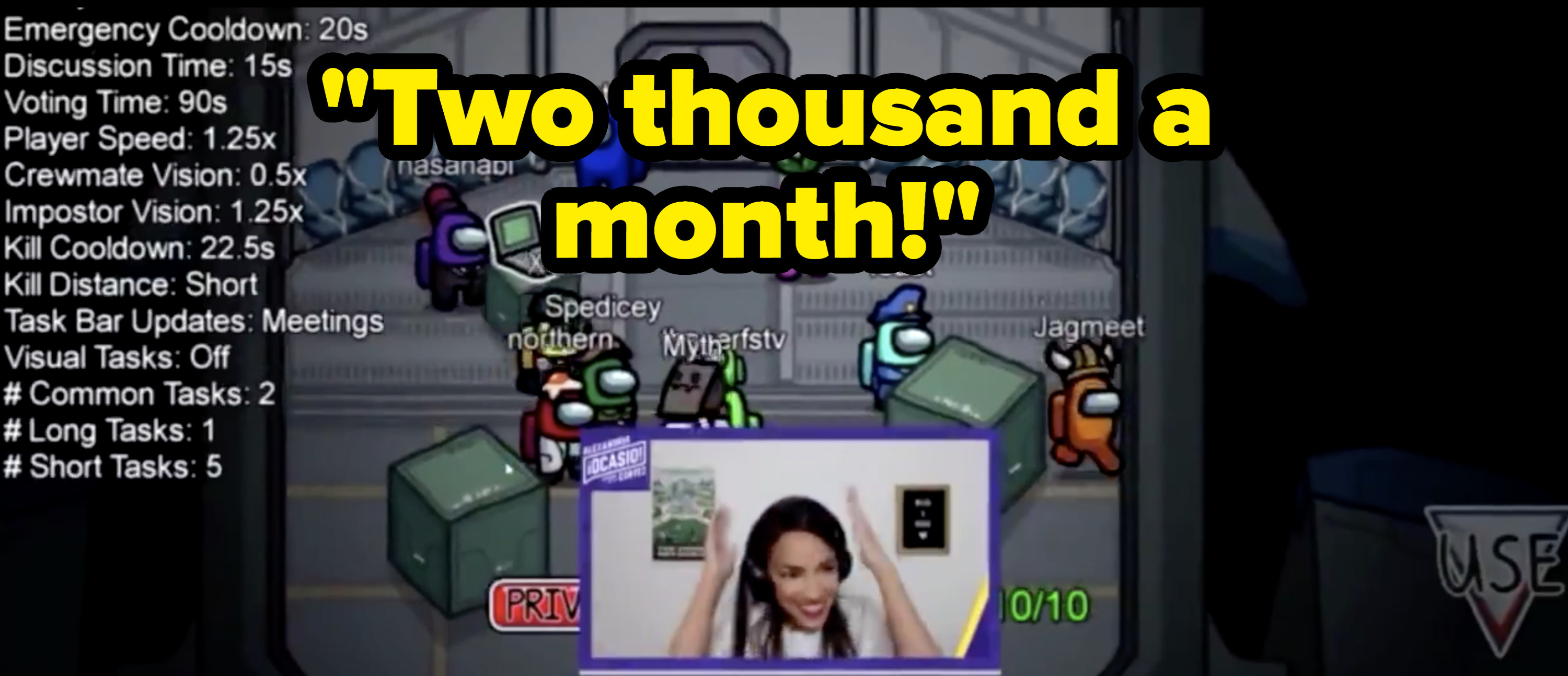 AOC says, Two thousand a month! while playing