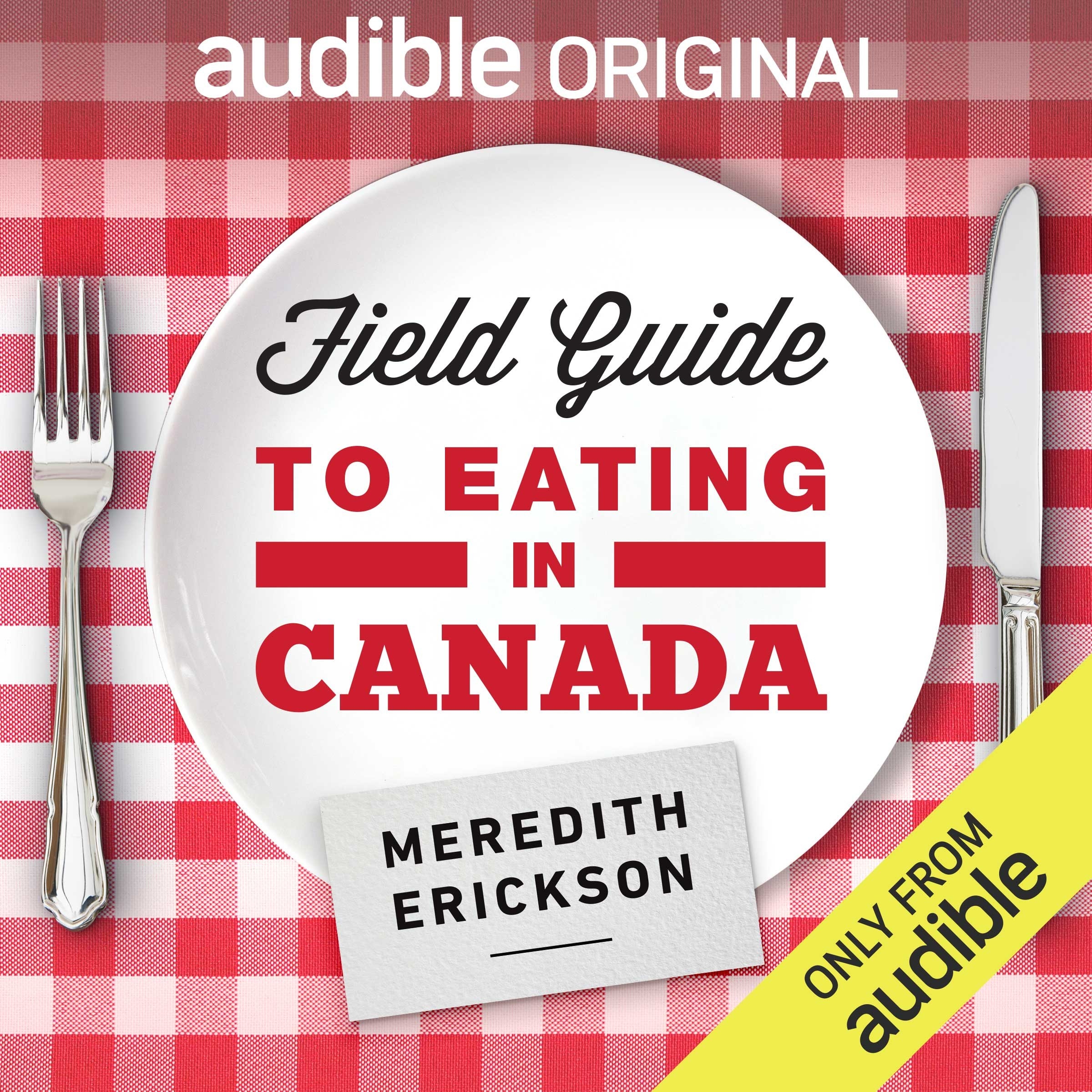 The cover of Meredith Erickson&#x27;s audiobook &quot;Field Guide to Eating in Canada&quot;