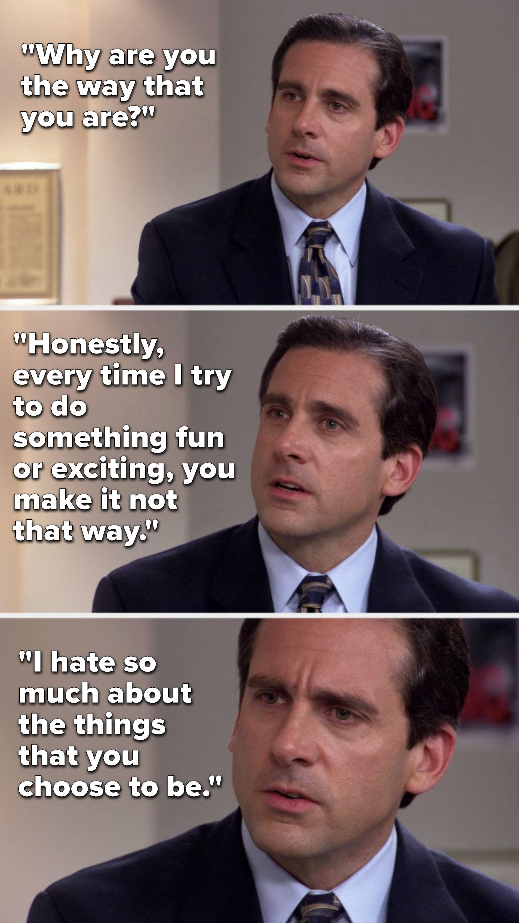 Michael says, &quot;Why are you the way that you are, honestly, every time I try to do something fun or exciting, you make it not that way, I hate so much about the things that you choose to be&quot;