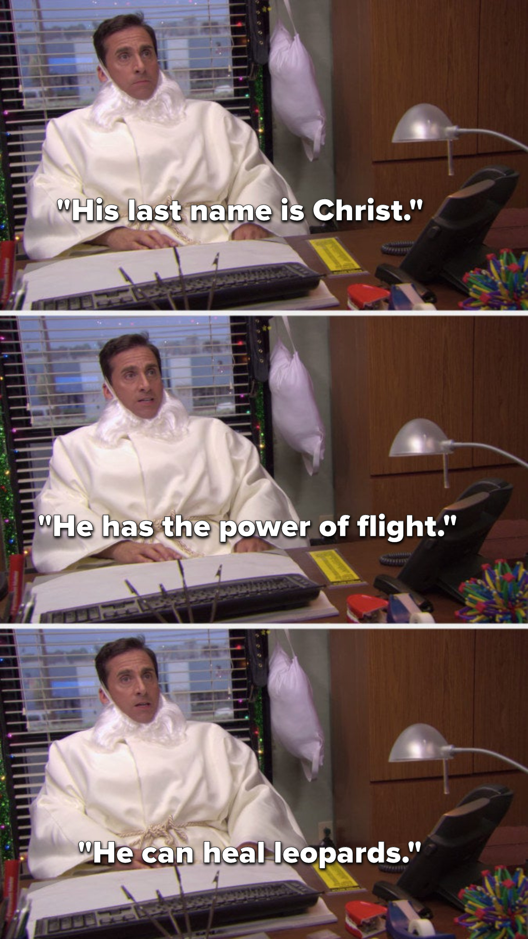 Michael says, &quot;His last name is Christ, he has the power of flight, he can heal leopards&quot;