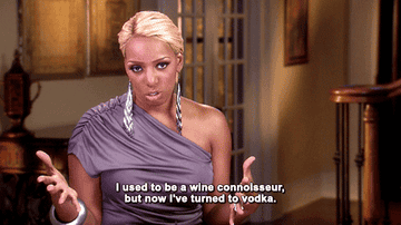 Nene Leakes saying &quot;I used to be a wine connoisseur, but now I&#x27;ve turned to vodka.&quot;