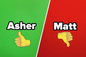 "Asher" with a thumbs up and "Matt" with a thumbs down