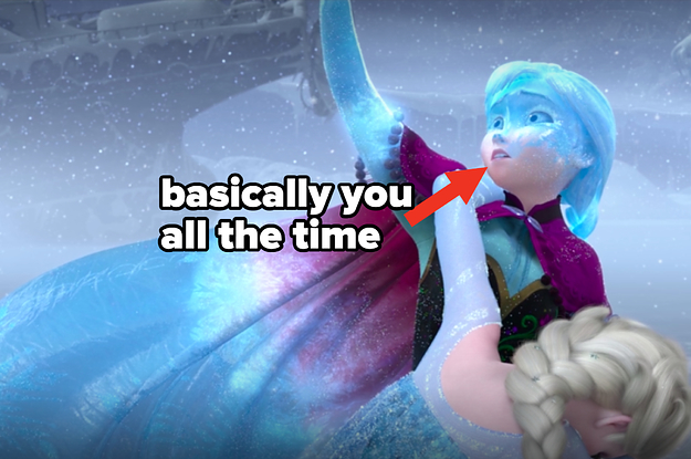 Anna being frozen is basically you all the time