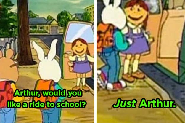 Muffy holds out her door to Arthur and Buster and says, &quot;Arthur would you like a ride to school?&quot;, Buster tries to get into the car, Muffy stops him and says, &quot;Just Arthur&quot;