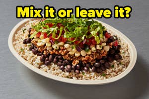 A chipotle bowl, captioned "mix it or leave it?"