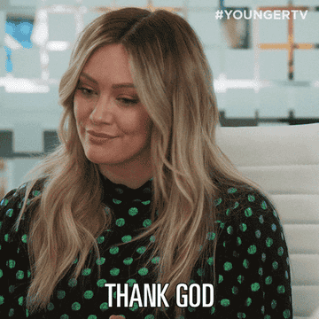 Hillary Duff rolling her eyes and saying, &quot;Thank god&quot;.