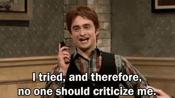 Daniel Radcliffe on SNL saying, &quot;I tried, and therefore, no one should criticize me&quot;