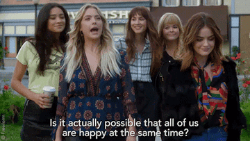 all the Liars are walking, and Hanna says &quot;Is it possible that all of us are happy at the same time?&quot;