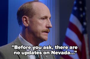 A still from "Veep" with text reading, "Before you ask, there are no updates on Nevada"