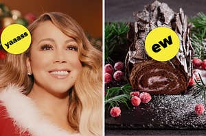 Mariah Carey is on the left labeled, "yaaass" with a Christmas yule log on the right labeled, "ew"
