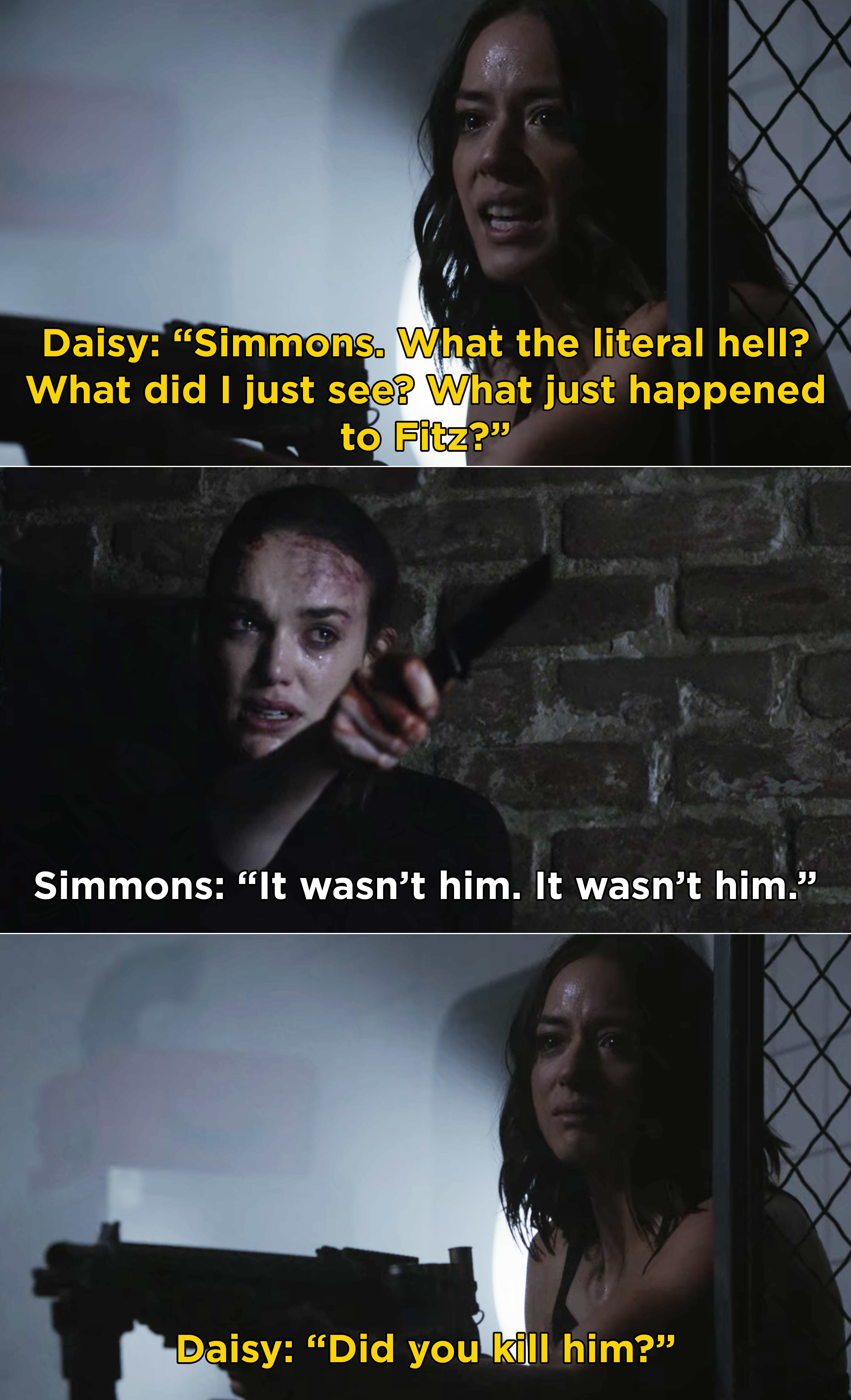 Daisy asking Simmons what did she just see and is Fitz dead and Simmons saying that it wasn&#x27;t really him