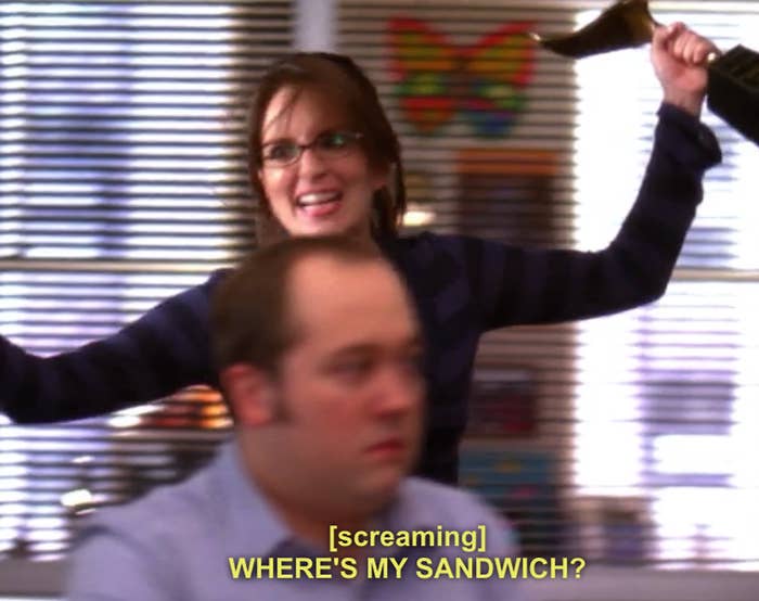 Liz Lemon from &quot;30 Rock&quot; with messy hair yelling &quot;Where&#x27;s my sandwich?&quot;