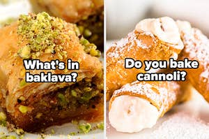 What's in baklava? Do you bake cannoli?