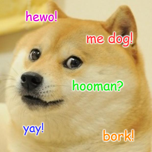 a shiba inu says hewo, me dog, hooman, and bork
