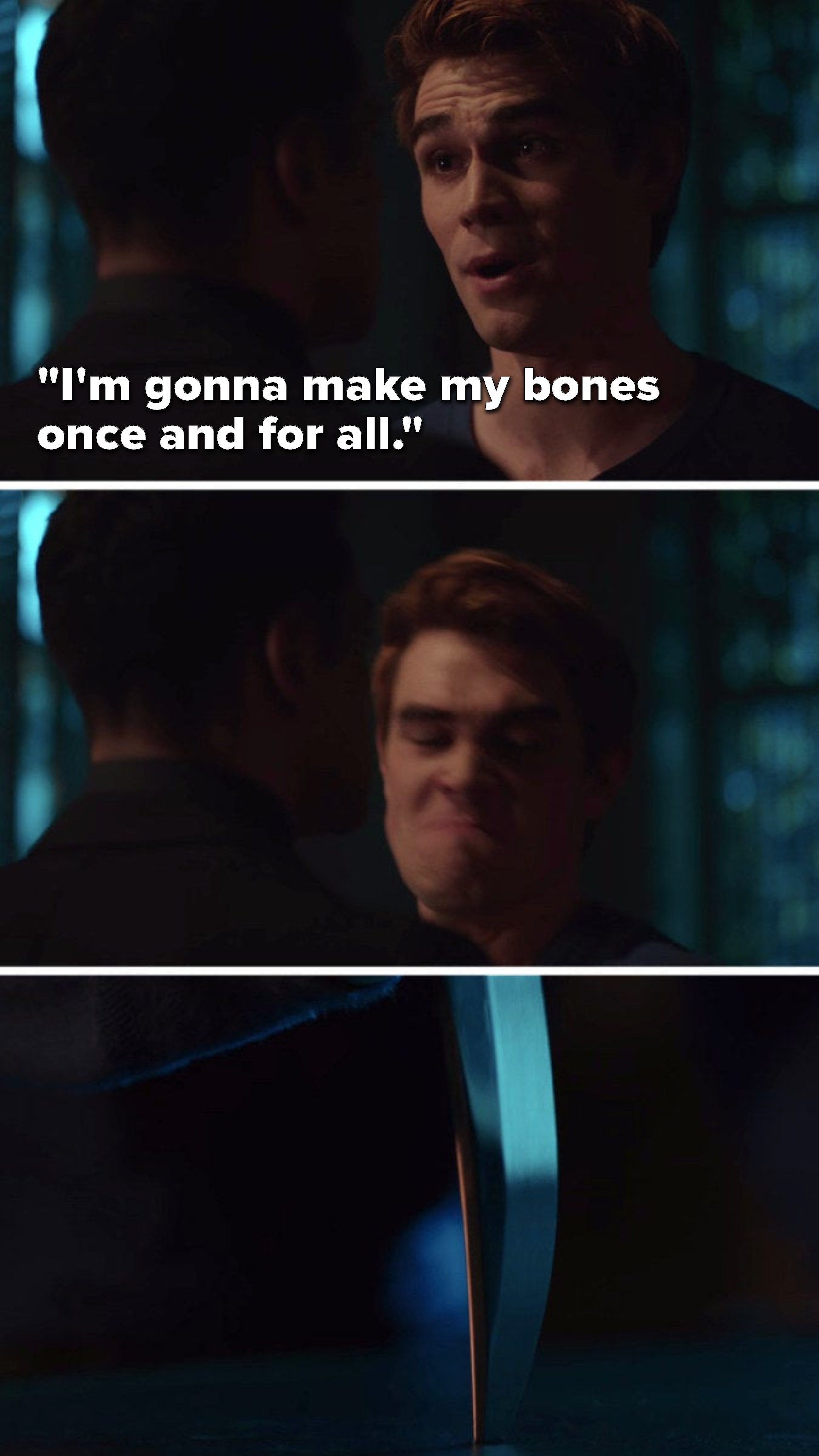 Archie says, &quot;I&#x27;m gonna make my bones once and for all&quot; and he stabs a table with a knife
