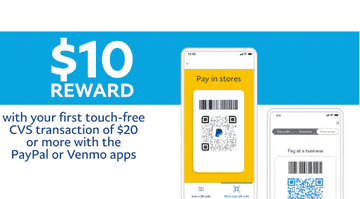 $10 reward with your first touch-free CVS transaction of $20 or more with the PayPal or Venmo apps.
