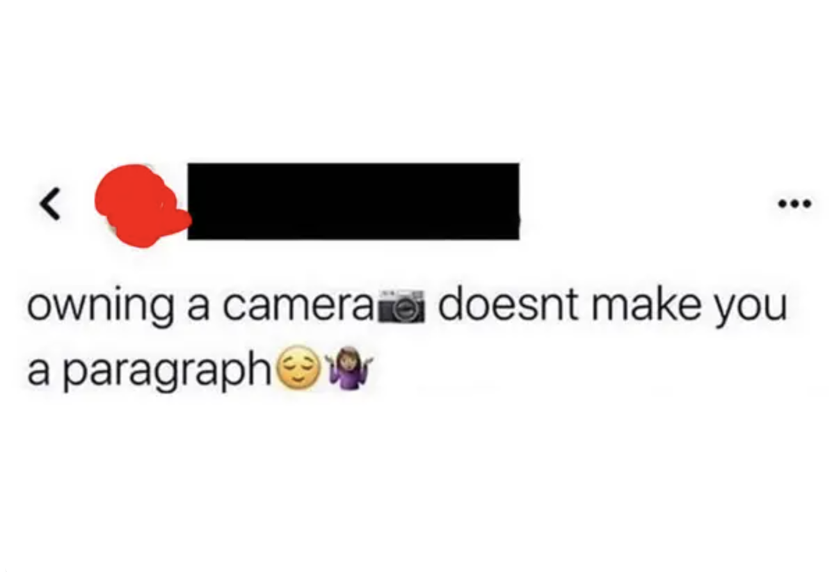 facebook post reading owning a camera doesn't make you a paragraph
