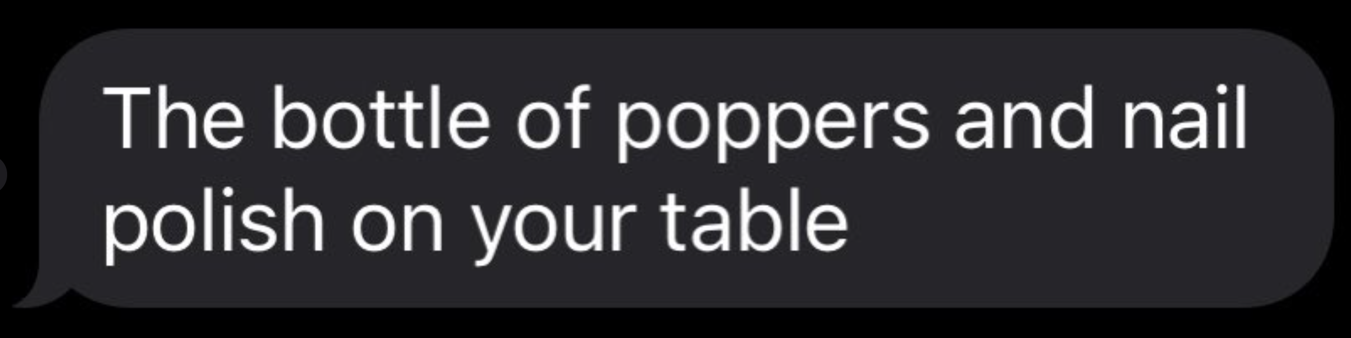 &quot;The bottles of poppers and nail polish on your table&quot;