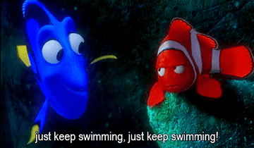 dory says &quot;just keep swimming, just keep swimming&quot; to Marlin the clownfish in &quot;Finding Nemo&quot;