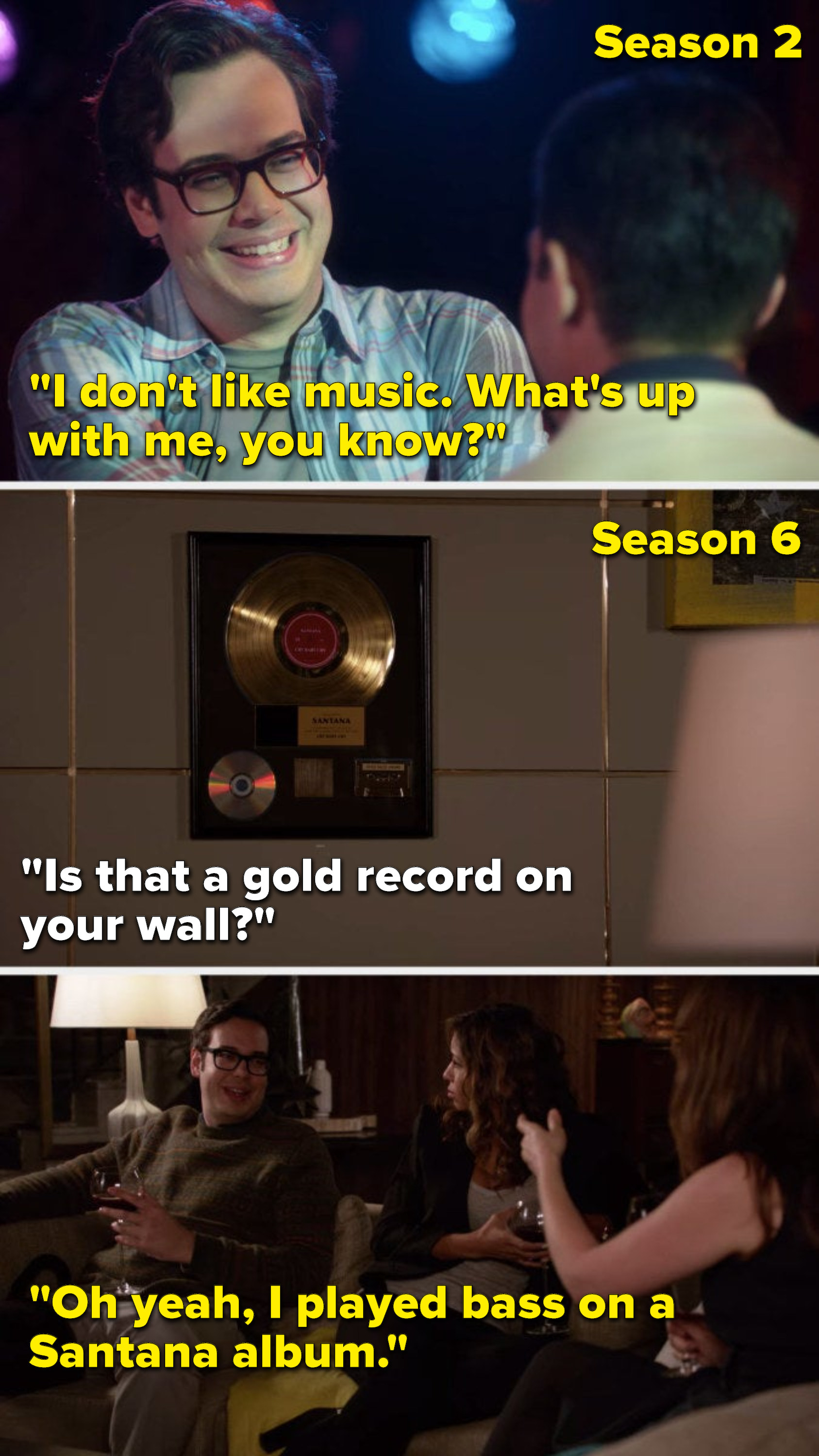 In Season 2, Robby says, &quot;I don&#x27;t like music, what&#x27;s up with me, you know,&quot; then in season 6, Jess asks him, &quot;Is that a gold record on your wall,&quot; and he says, &quot;Oh yeah, I played bass on a Santana album&quot;