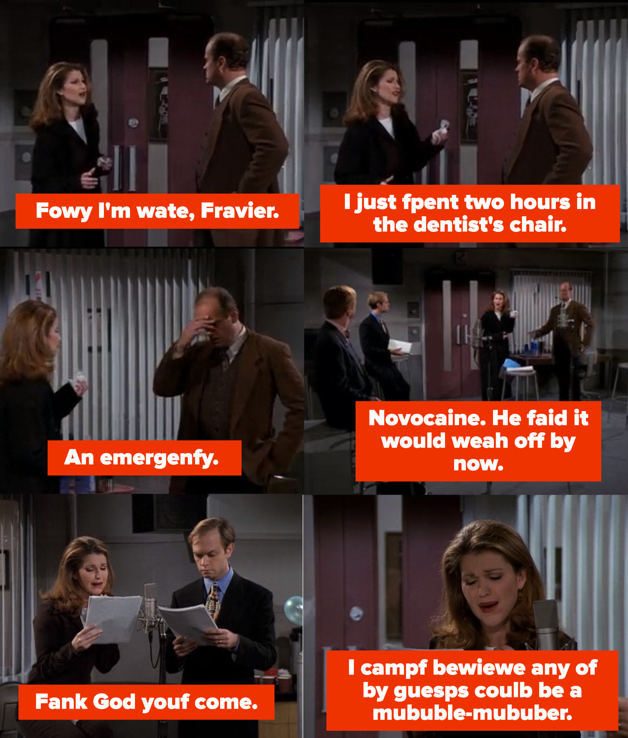 Frasier and Roz do a radio show, but Roz has just been to the dentist and can&#x27;t pronounce words well