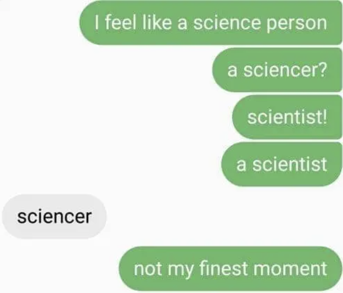 a person can&#x27;t remember the word professor and so thinks they are called sciencers