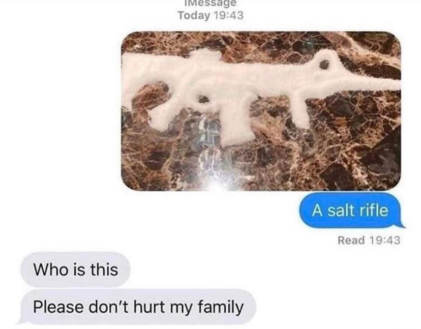 a person sends a picture of a rifle made out of salt that says this is a salt rifle