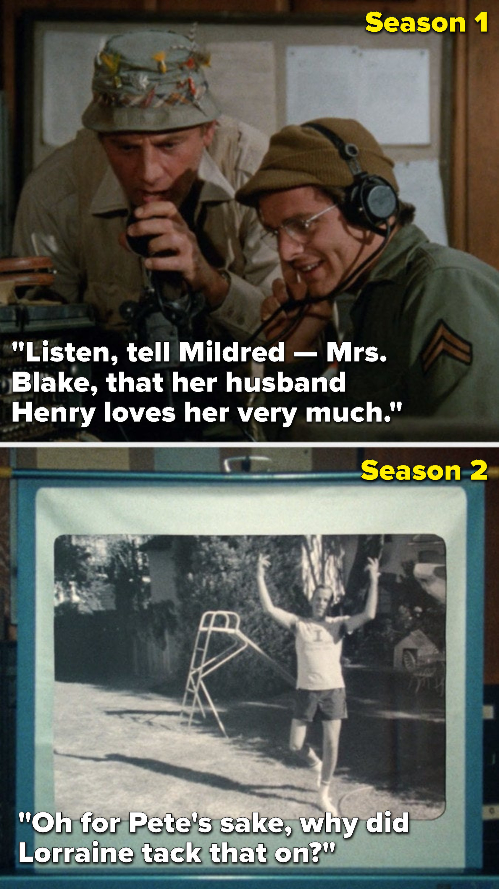 In Season 1, Henry says, &quot;Listen, tell Mildred — Mrs Blake, that her husband Henry loves her very much,&quot; but in Season 2 Henry says, &quot;Oh for Pete&#x27;s sake, why did Lorraine tack that on&quot;