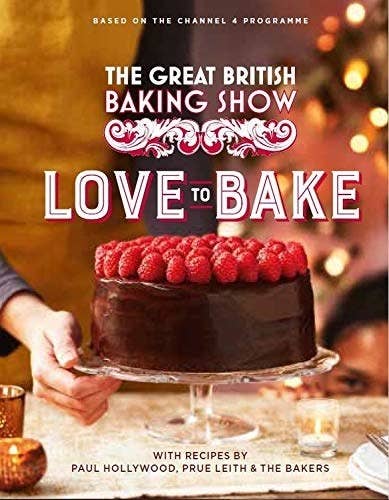 the cover of The Great British Baking Show: Love to Bake book