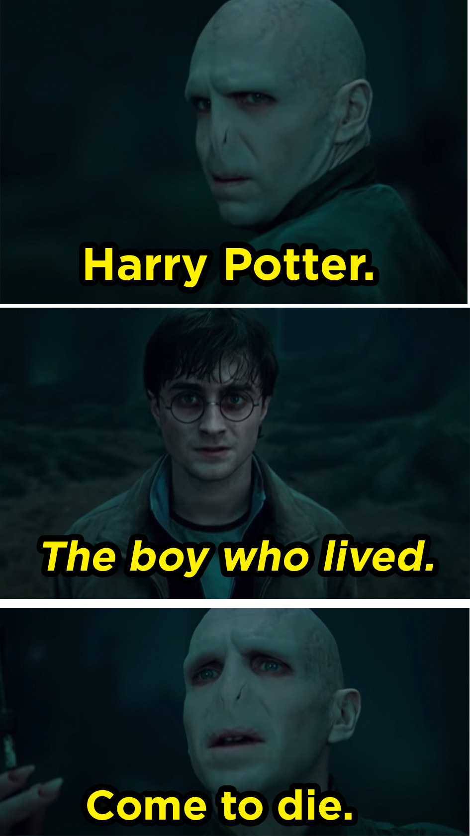 a bald man-creature with two slits for a nose stands in a forest. he says &quot;harry potter, the boy who lived, come to die.&quot;