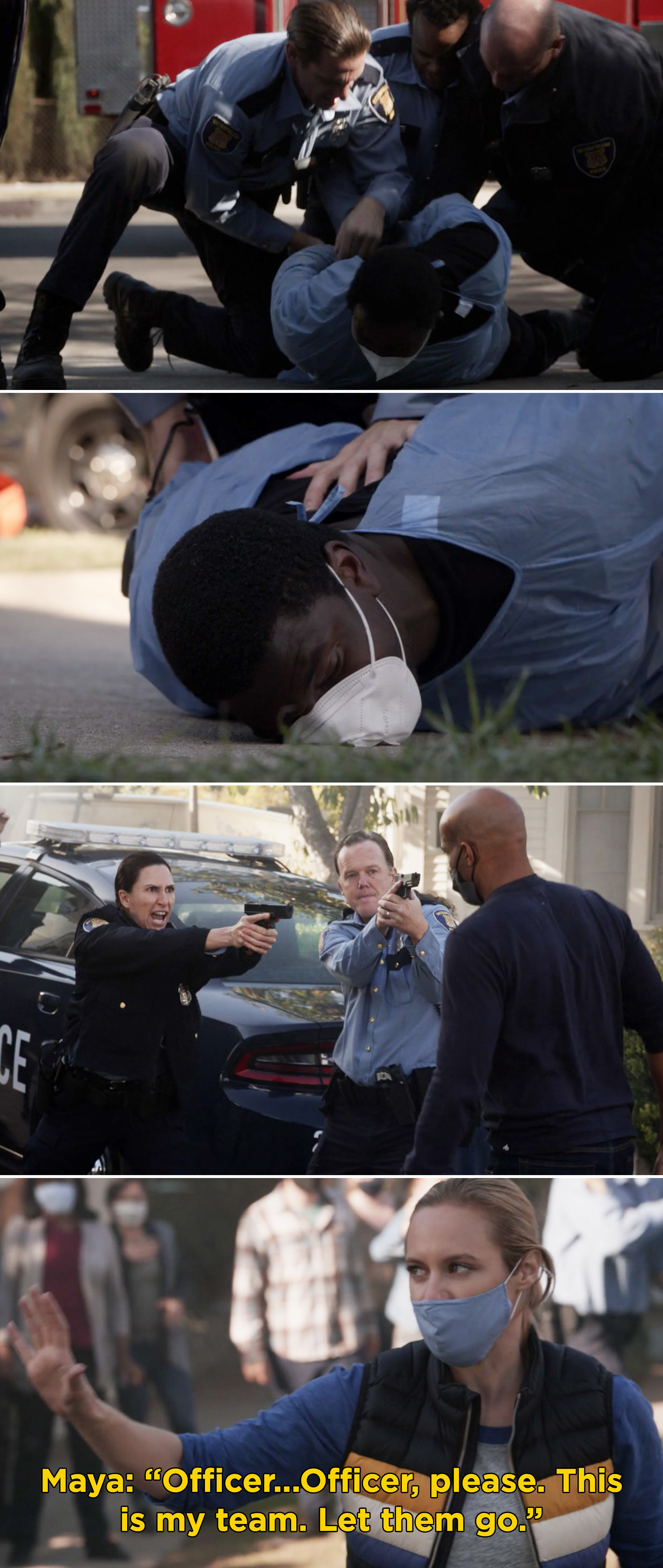 Miller on the ground and being arrested and police pointing guns at Sullivan. And Maya saying, &quot;Officer...Officer, please. This is my team. Let them go&quot;