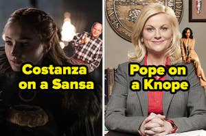 Sansa Stark and George Costanza to make "Constanza on a Sansa" and Leslie Knope with Olivia Pope to make "Pope on a Knope"