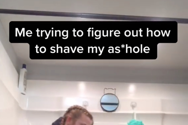 A Video About Not Knowing How To Shave Your Butthole Is Going Viral, So People Are Sharing Their Best Butthole-Shaving Tips