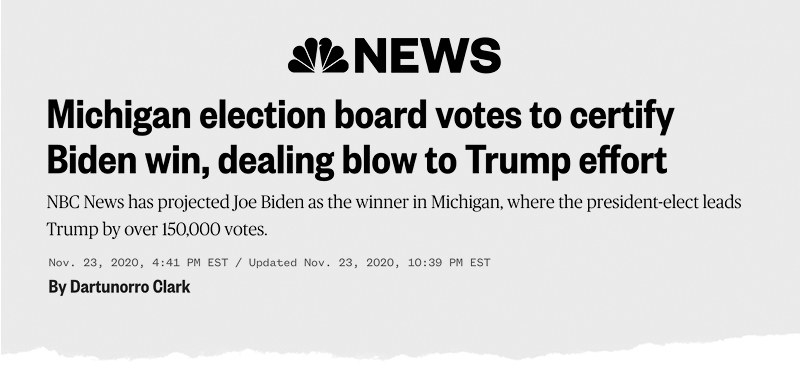 An NBC News headline reads: &quot;Michigan election board votes to certify Biden win, dealing blow to Trump effort&quot;