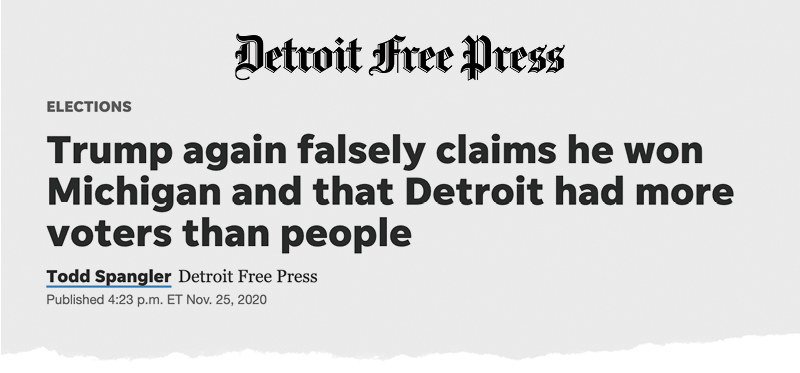 A Detroit Free Press headline reads: &quot;Trump again falsely claims he won Michigan and that Detroit had more voters than people&quot;