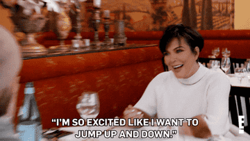 Kris Jenner from &quot;Keeping Up With the Kardashians&quot;  saying &quot;I&#x27;m so excited like I want to jump up and down&quot;
