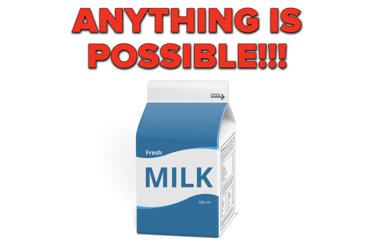 milk carton saying anything is possible
