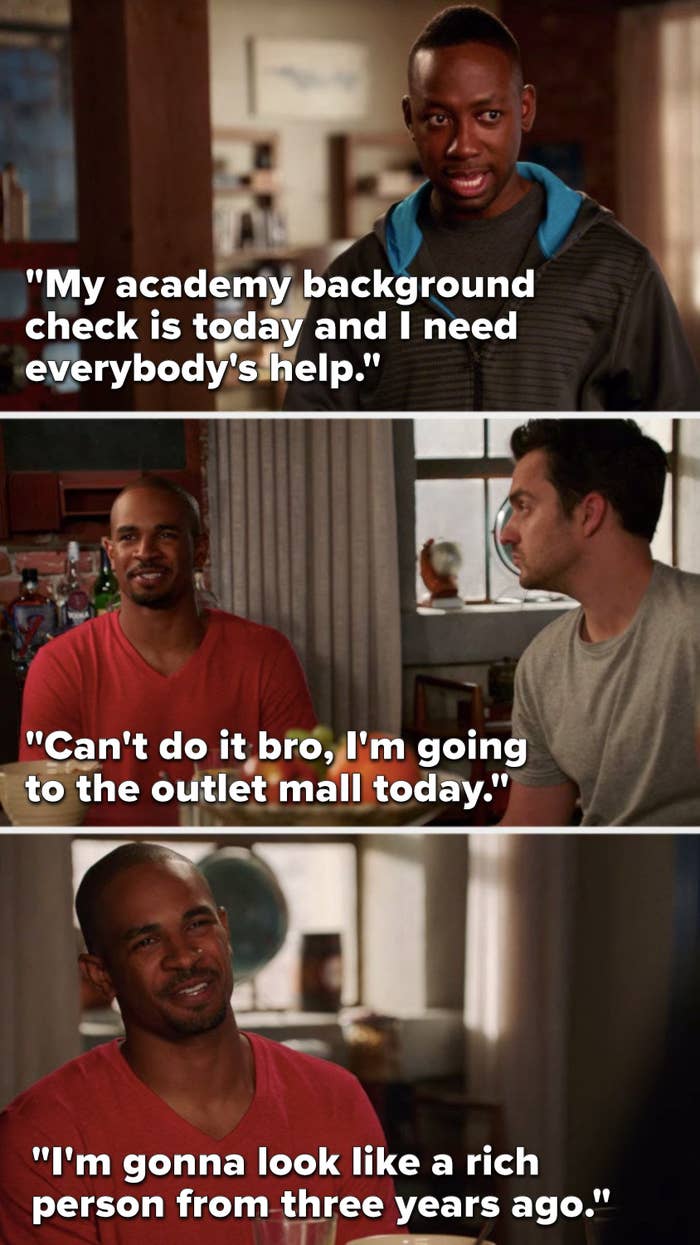 Winston says, "My academy background check is today and I need everybody's help," and Coach says, "Can't do it bro, I'm going to the outlet mall today, I'm gonna look like a rich person from three years ago"