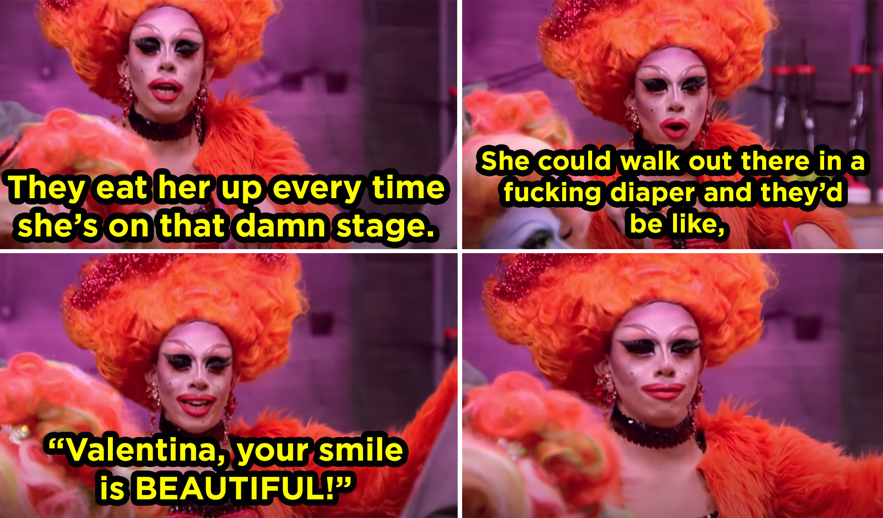 a man in a wig and full makeup as if in drag says &quot;they eat her up every time she&#x27;s on that stage. she could walk out there in a diaper and they&#x27;d be like VALENTINA your smile is beautiful!&quot;
