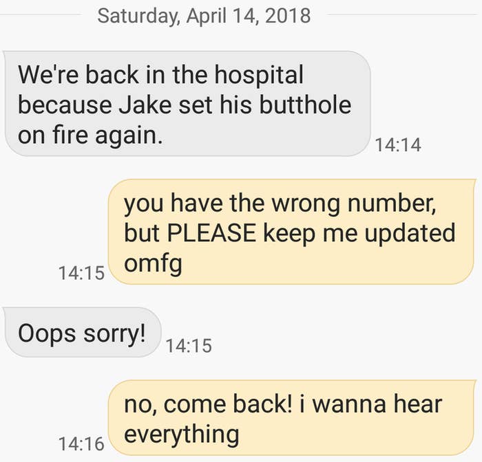 wrong number text of someone saying jake is in the hospital because his butthole is on fire