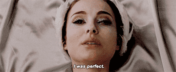 Nina saying that she was perfect after her Black Swan performance 