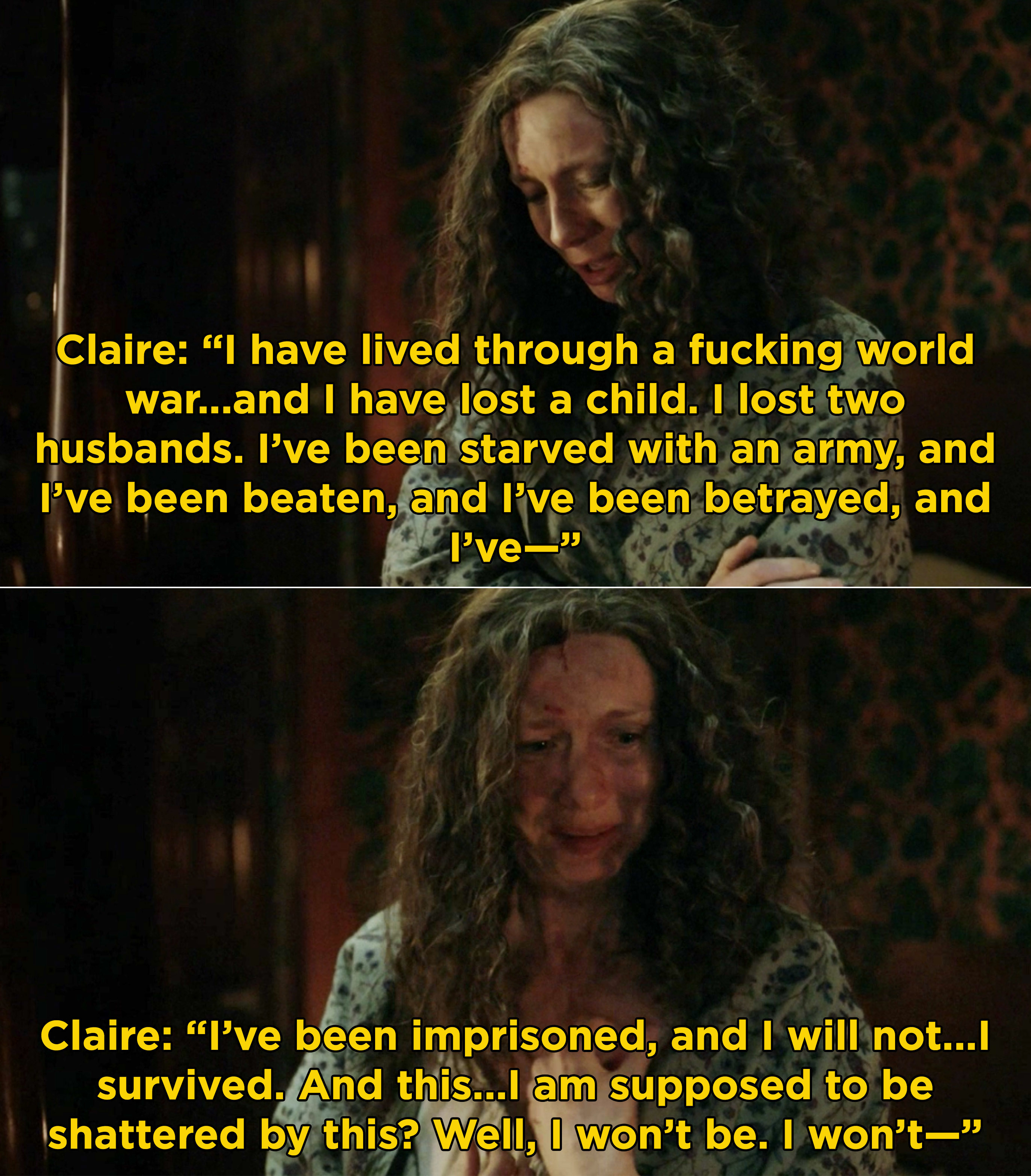 Claire listing off everything she's been through and saying she won't be "shattered" by this