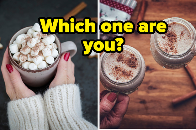 You're Either Hot Chocolate Or Eggnog — There's No In Between