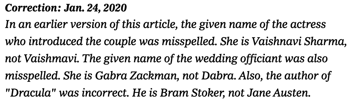 Correction: The given name of the actress who introduced the couple was misspelled. The given name of the wedding officiant was also misspelled. Also, the author of &quot;Dracula&quot; was incorrect. He is Bram Stoker, not Jane Austen