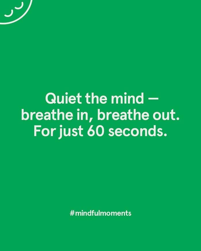 a green square with the words &quot;quiet the mind breath in, breath out. for just 60 seconds&quot; on it