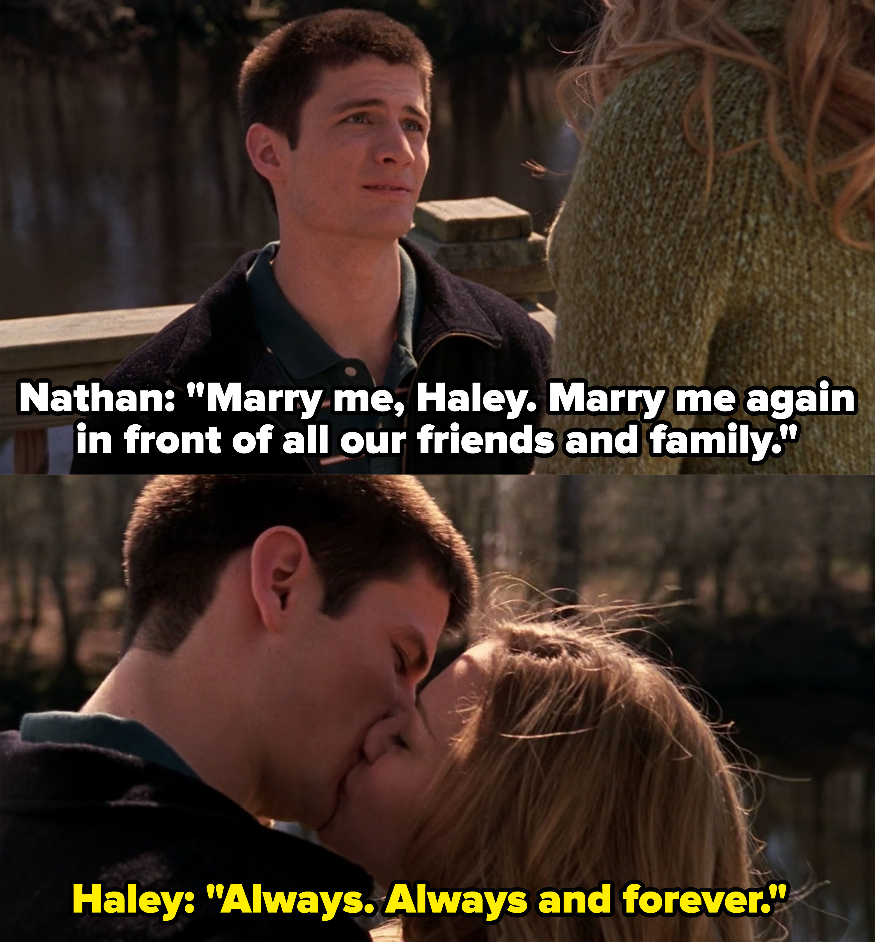 Nathan asks Haley to marry him again in front of all their friends and family, she replies &quot;always and forever&quot; and kisses him