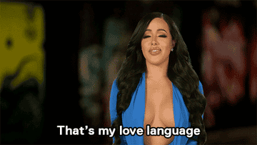 Gif of a person saying, &quot;That&#x27;s my love language&quot;