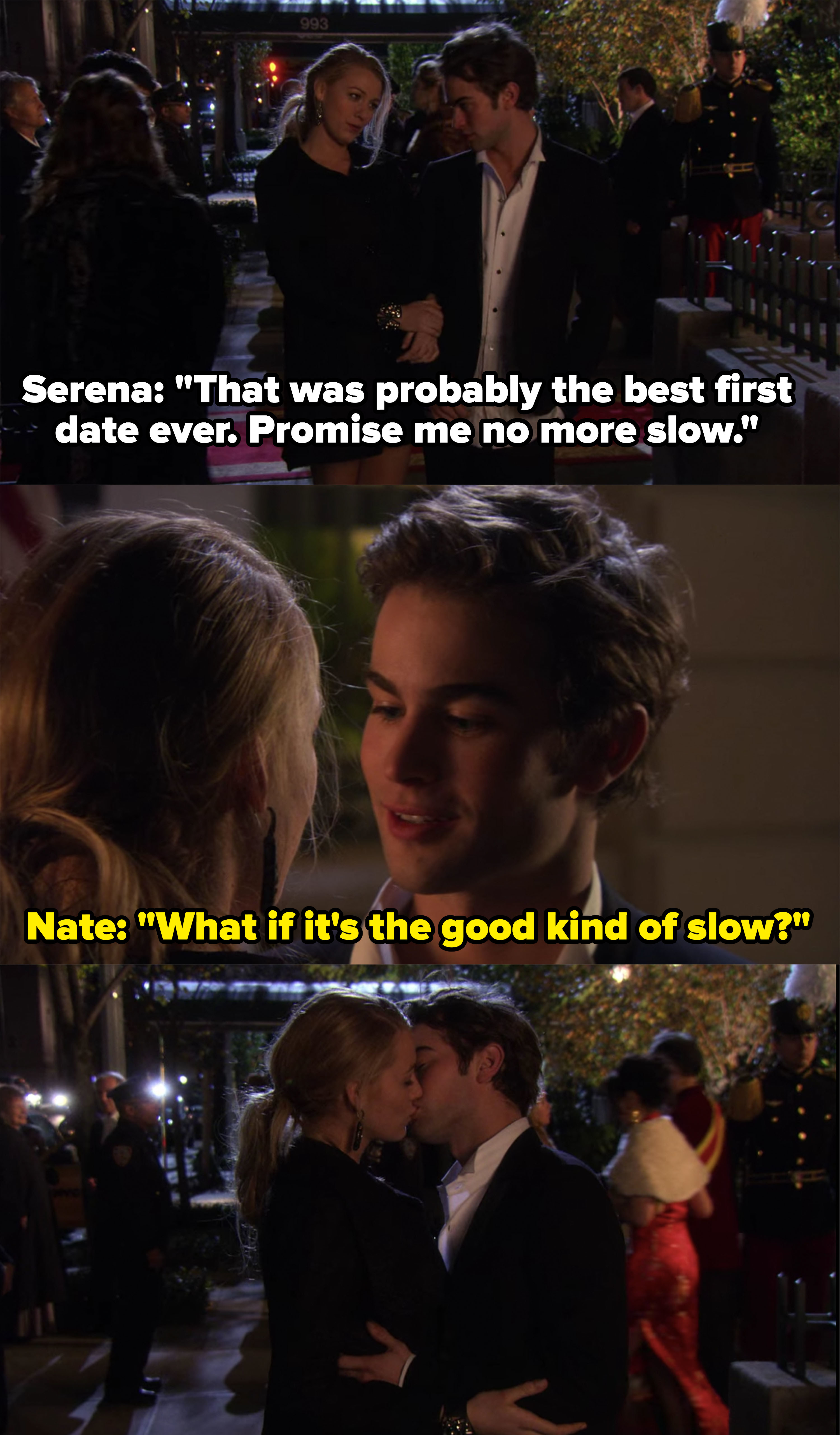Serena: &quot;That was the best first date ever, promise me no more slow,&quot; Nate: &quot;What if it&#x27;s the good kind of slow?&quot; They kiss