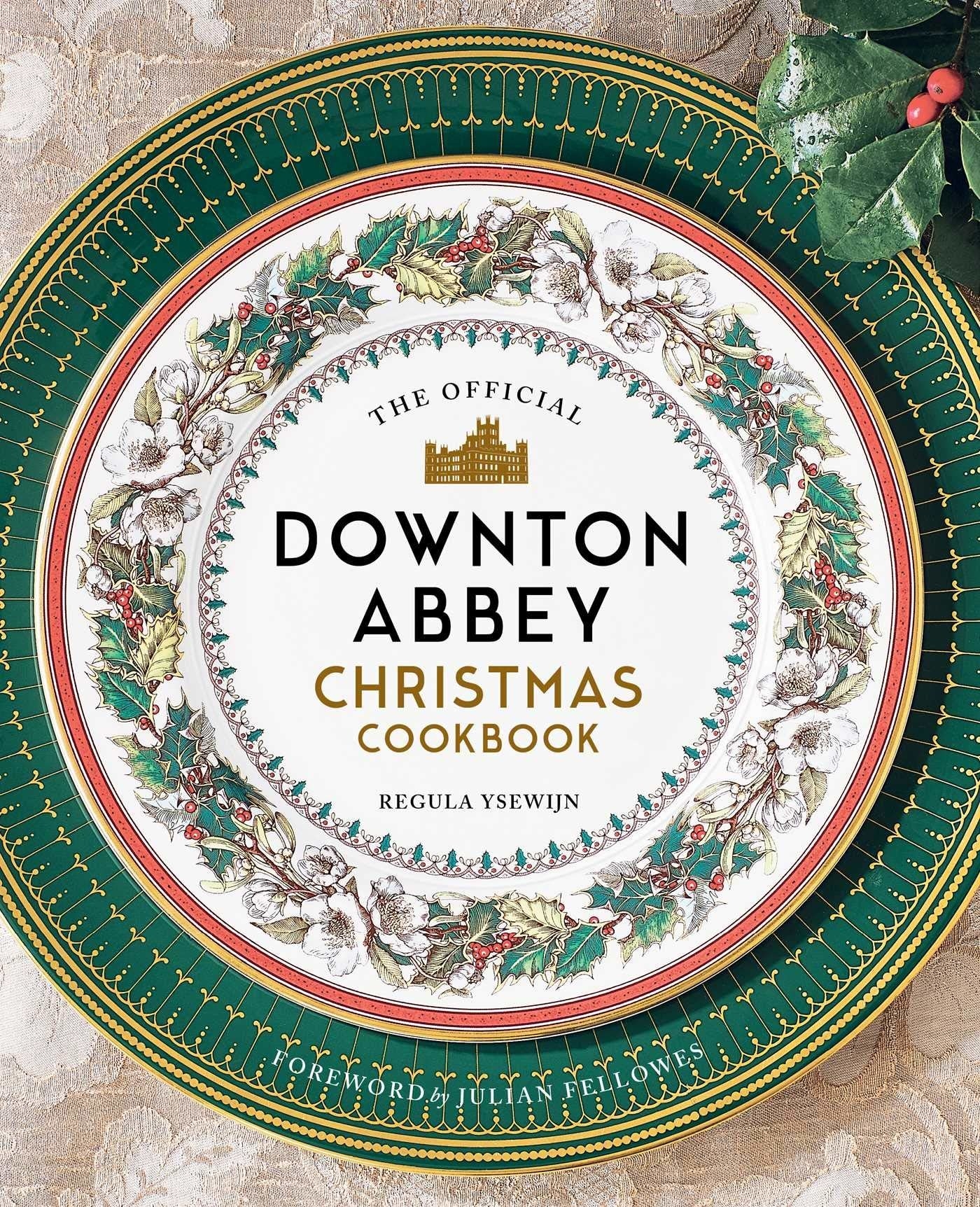 The cover of The Official Downton Abbey Christmas Cookbook by Regula Ysewijn