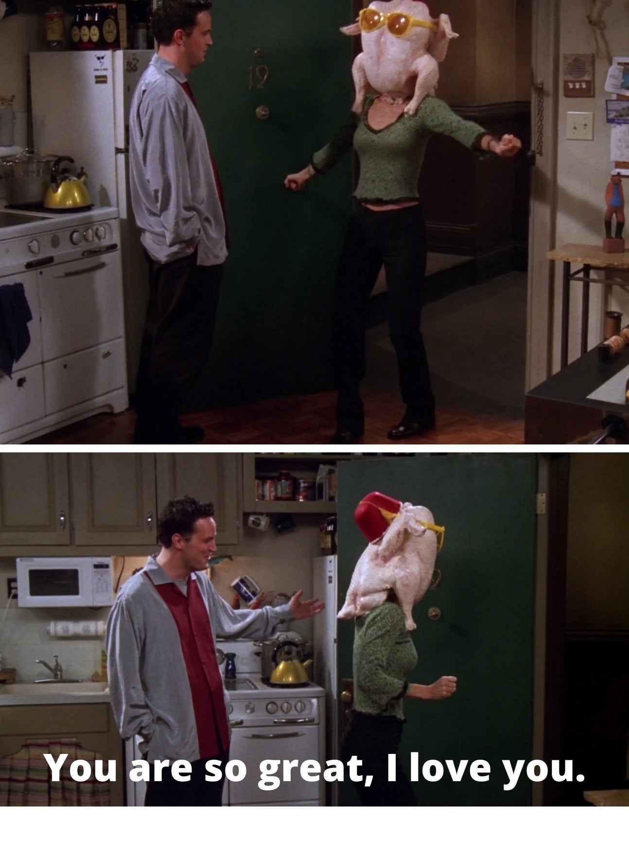 Monica dancing with a turkey on her head and Chandler telling her, &quot;You are so great, I love you&quot;